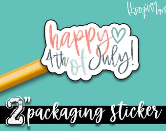 ¡Feliz 4 de julio! - Pegatinas de embalaje patrióticas del 4 de julio - Pegatina grande de marca de tienda pequeña de 2 pulgadas