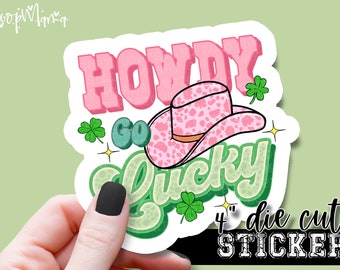 Howdy Go Lucky - Funny Laptop & Waterbottle Tumbler 4 Inch Decal - Vinyl Waterproof Sticker