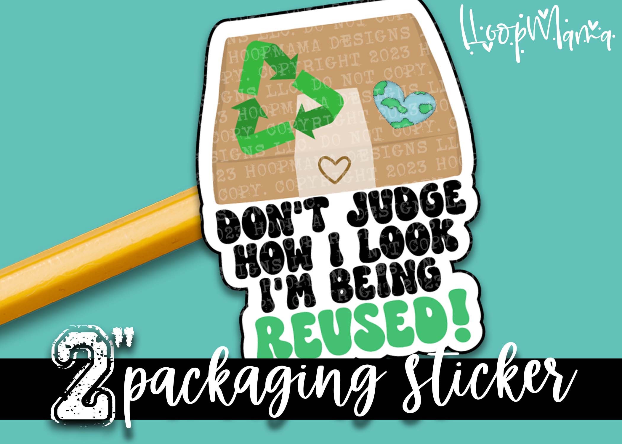 Don't Judge How I Look I'm Being Reused Recycled Box Packaging Stickers