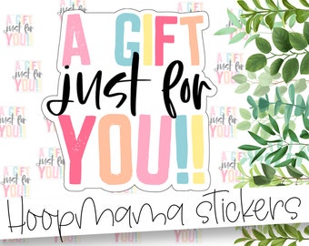 A Gift Just For You! Packaging Sticker - Colorful Branding Sticker - Large 2 Inch Branding Sticker For Small Shops - Shop Small Stickers