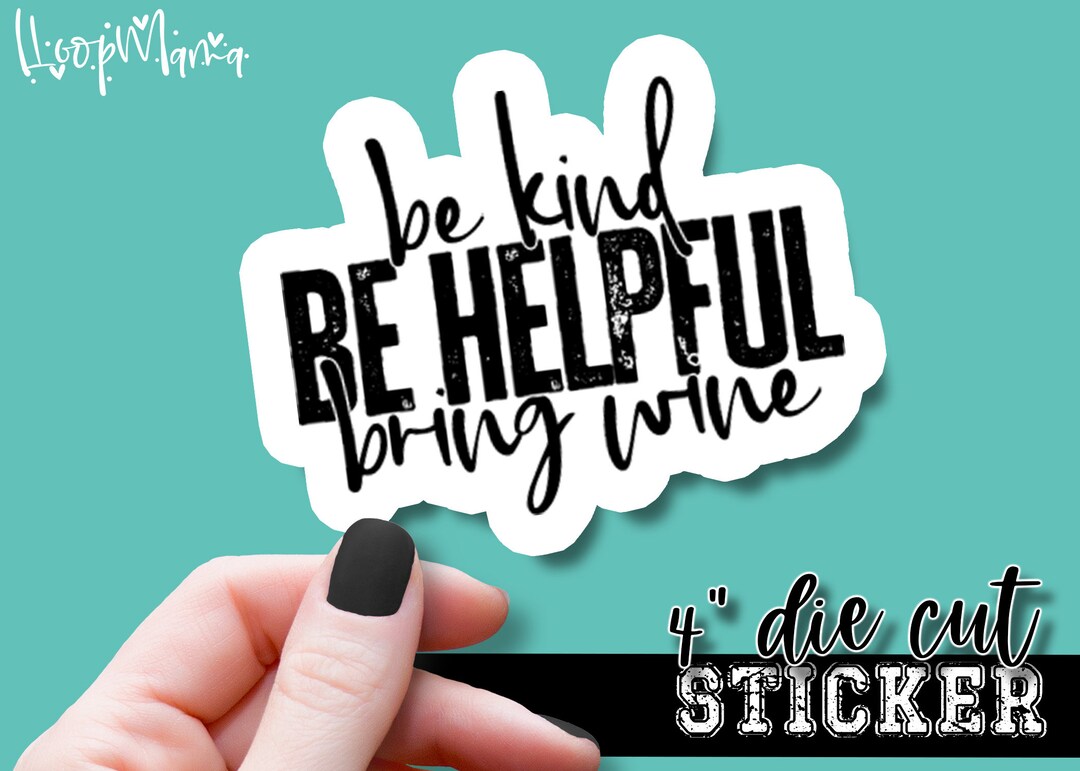 Be Kind Be Helpful Bring Wine - Funny Laptop or Waterbottle Tumbler 4 ...