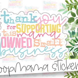Thank You For Supporting - Mom Life Thank You Packaging stickers - 2 Inch Branding Stickers For Small Shops - Shop Small Stickers