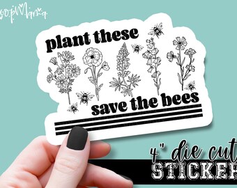 Plant These Save The Bees - Awareness Laptop or Waterbottle Tumbler 4 Inch Decal - Vinyl Waterproof Sticker