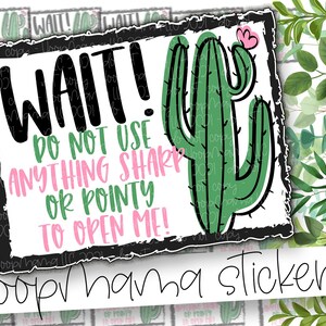 Wacht gebruik geen Anythign Sharp of Pointy Om me te openen - Cactus Verpakking stickers - Grote 2 Inch Branding Sticker voor kleine winkels