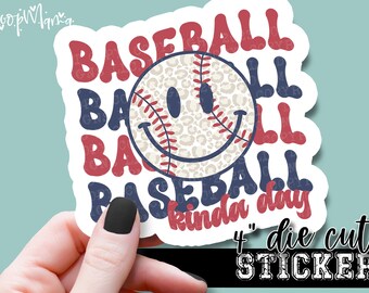 Baseball Kinda Day - Funny Sports Laptop & Waterbottle Tumbler 4 Inch Decal - Vinyl Waterproof Sticker