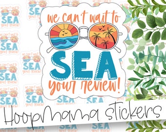 Can&#39;t Wait To SEA Your Review - Review Packaging stickers - Large 2 Inch Branding Sticker For Small Shops - Shop Small Stickers