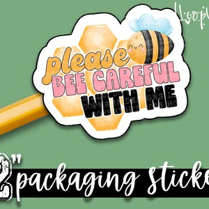 Por favor, tenga cuidado conmigo - pegatinas de embalaje frágiles - pegatina de marca grande de 2 pulgadas para tiendas pequeñas - pegatina de tienda pequeña
