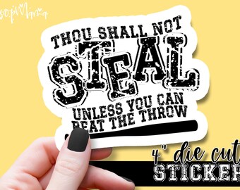 Thou Shalt Not Steal - Funny Laptop & Waterbottle Tumbler 4 Inch Decal - Vinyl Waterproof Sticker