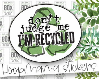 Don't Judge Me Im Recycled - Recycled Box Packaging Stickers - Grande adesivo di branding da 2" per piccoli negozi - Foglio adesivo 24