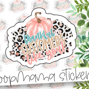 Thankful For Customers Like You - Pumpkin Thank You Packaging stickers - Large 2 Inch Branding Sticker For Small Shops - Shop Small Stickers