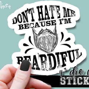 Não me odeie porque sou barbudo - laptop engraçado ou copo de garrafa de água decalque de 4 polegadas - adesivo de vinil à prova d'água