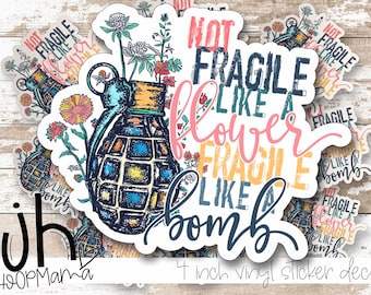 Non fragile come un fiore fragile come una bomba - Donna Forza Femminile Laptop o Waterbottle Tumbler 4 Pollici Decalcomania - Vinile Impermeabile Adesivo