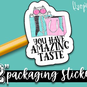 Je hebt een geweldige smaak - kleurrijke dessertverpakkingsstickers - grote 2 inch sticker voor kleine winkels - winkel kleine stickers