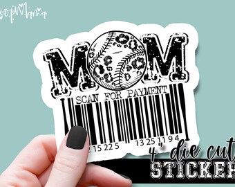 Baseball Mom Scan For Payment - Funny Laptop & Waterbottle Tumbler 4 Inch Decal - Vinyl Waterproof Sticker