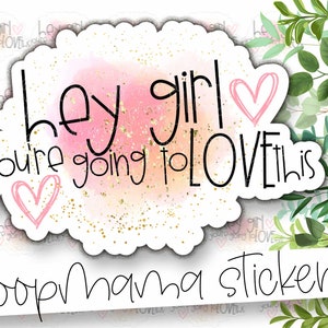 Hey Girl You're Going To Love Deze Verpakking Stickers - Grote 2 Inch Sticker voor kleine winkels - Winkel kleine stickers - 24 Sticker Sheet