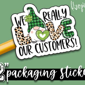 We houden echt van onze klanten! - St. Patrick's Day-verpakkingsstickers - Grote merksticker van 2 inch voor kleine winkels - 24 stickervel