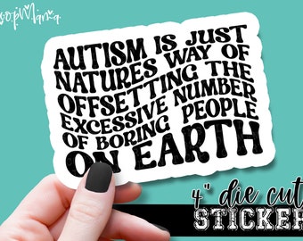 Autism Is Just Natures Way Of Offsetting... - Awareness Laptop or Waterbottle Tumbler 4 Inch Decal - Vinyl Waterproof Sticker