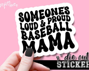Someone's Loud And Proud Baseball Mama - Funny Sports Laptop & Waterbottle Tumbler 4 Inch Decal - Vinyl Waterproof Sticker