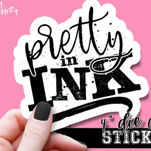 Pretty In Ink - Funny Laptop or Waterbottle Tumbler 4 Inch Decal - Vinyl Waterproof Sticker