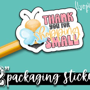 Thank You For Shopping Small - Bee Thank You Packaging stickers - 2 Inch Branding Stickers For Small Shops - Shop Small Stickers