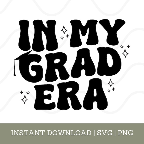 Graduation SVG and PNG - In My Grad Era SVG - Cricut Files - Graduation 2024 Instant Download