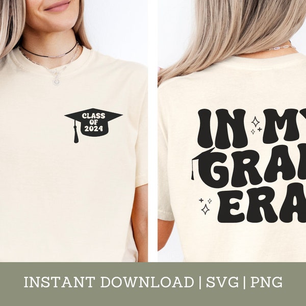 Graduation SVG and PNG - In My Grad Era SVG - Class of 2024 Front and Back Cricut Files - Graduation 2024 Instant Download