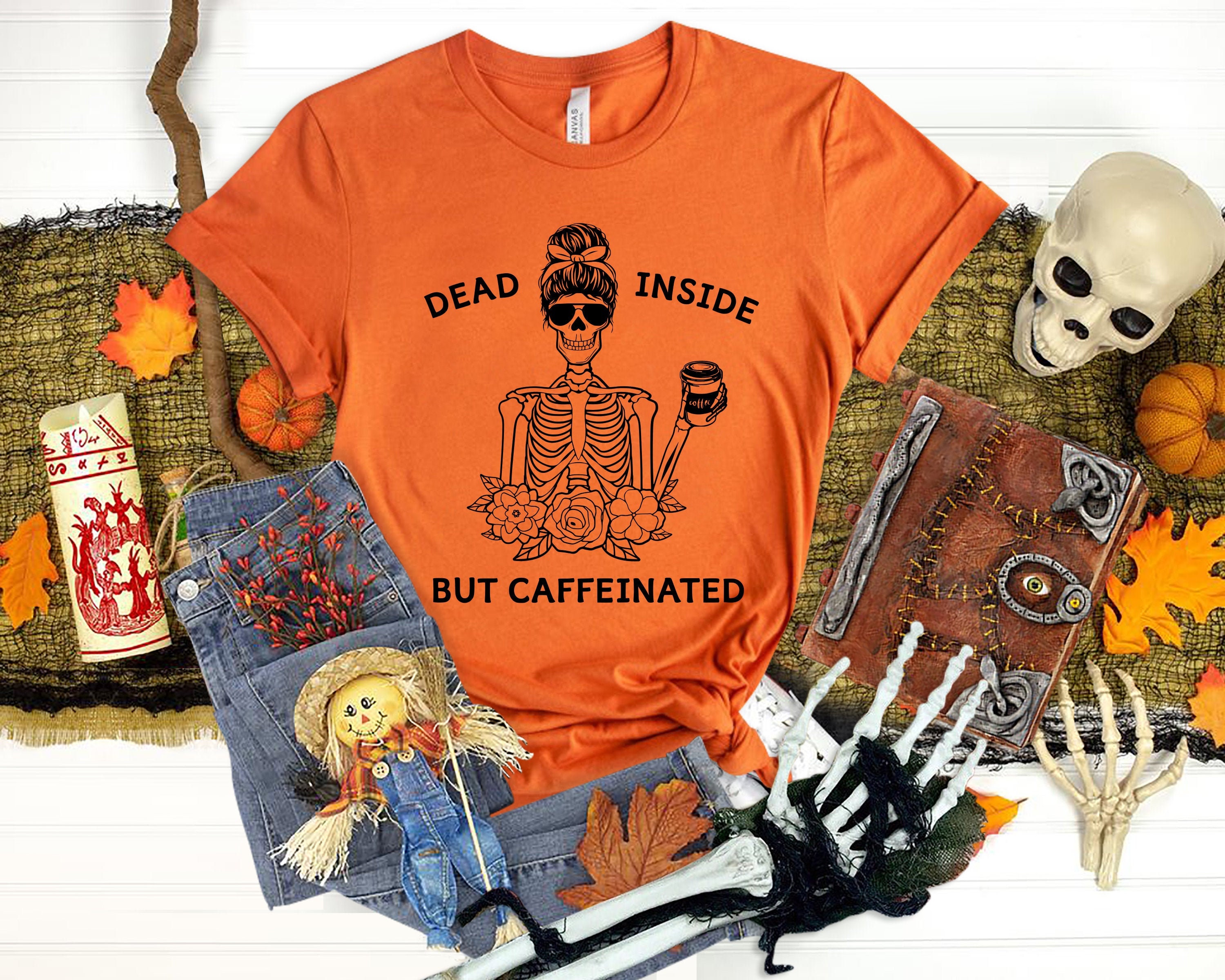 Dead Inside But Caffeinated, Coffee Skeleton Shirt