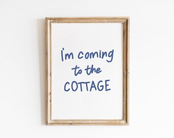 I’m Coming to the Cottage Wall Art, Blue Ocean Typography Print, Cottagecore Home Decor, Trending Coastal Art Print, Funny Quote Wall Art