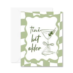Carte d'anniversaire Tini Bit Older, carte de fête, amateur de Martini, joyeux anniversaire, carte d'anniversaire vierge pour quelqu'un de spécial