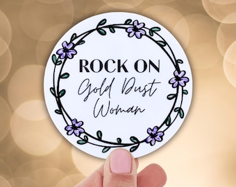 Rock On Gold Dust Woman Sticker: Fleetwood Mac Lyric, Stevie Nicks Inspired Decal
