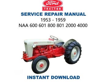 Ford NAA 600 800 2000 4000 Tractor Service Manual | 1953-1959 Repair Guide | Instant Digital Download | PDF