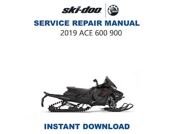 2019-2021 Skidoo ACE 600 900 & Turbo Service Manual | Snowmobile Repair Guide | Instant Digital Download | PDF