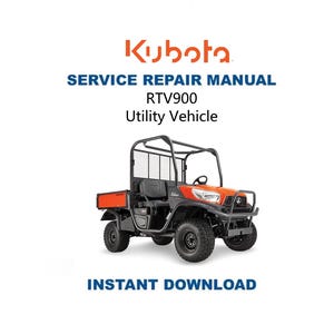 Kubota RTV 900 Utility Vehicle Service Manual | RTV900 Repair Guide | Instant Digital Download | PDF