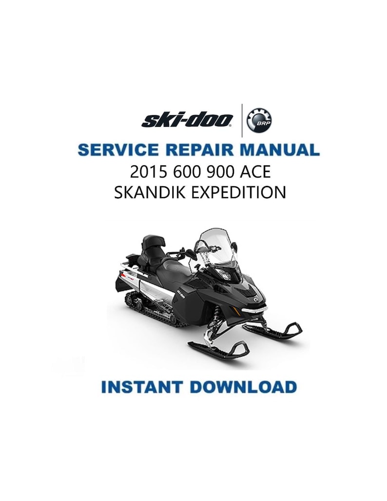 2015-2018 Skidoo SKANDIC EXPEDITION Service Manual | 600 900 ACE | Snowmobile Repair Guide | Instant Digital Download | Pdf image 1