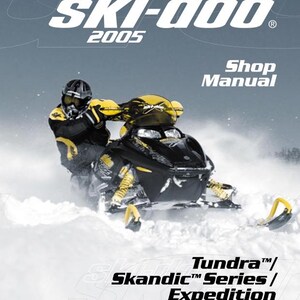 May include: A snowmobile shop manual cover with the "ski-doo" logo and "2005" in white. The image shows a black and yellow snowmobile in action, with a person wearing a helmet and winter gear. The text "Shop Manual" is also visible.