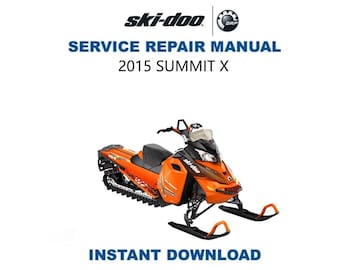 2015 Skidoo SUMMIT X Service Manual | Snowmobile Repair Guide | Instant Digital Download | PDF