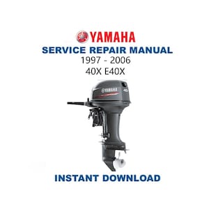 Yamaha 40X E40X Service Manual | 1997-2006 | Outboard Repair Guide | Instant Digital Download | PDF