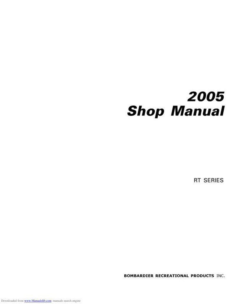 Peut inclure: Une couverture blanche de manuel d'atelier avec le texte "2005 Shop Manual" en noir. Le texte "RT SERIES" est en dessous du titre. Le bas de la couverture indique "BOMBARDIER RECREATIONAL PRODUCTS INC."