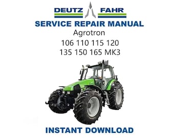 Deutz Agrotron 106 110 115 120 135 150 165 MK3 Tractor Service Manual | Repair Guide | Instant Digital Download | PDF