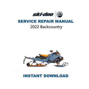 May include: A service repair manual for the 2022 Backcountry Ski-Doo snowmobile. The cover features a blue and orange snowmobile illustration, with the words "SERVICE REPAIR MANUAL" and "INSTANT DOWNLOAD". The Ski-Doo logo is at the top.