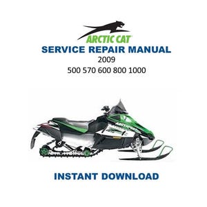 May include: A white background with the text "ARCTIC CAT SERVICE REPAIR MANUAL 2009" and a snowmobile graphic. The snowmobile is black and green. The text "INSTANT DOWNLOAD" is at the bottom.