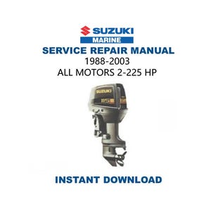 Suzuki 2HP - 225 HP Service Manual | ALL MOTORS 1998-2003 | Outboard Repair Guide | Instant Digital Download | Pdf