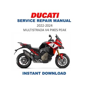 May include: A Ducati service repair manual for the Multistrada V4 Pikes Peak motorcycle, model years 2022-2024. The cover features a red, black, and white motorcycle. The words "Ducati", "Service Repair Manual", and "Instant Download" are also visible.