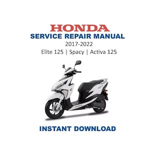 以下が含まれることがあります： 白と黒のアクセントが施されたホンダのスクーターの画像です。「HONDA SERVICE REPAIR MANUAL 2017-2022」の文字がスクーターの上に表示されています。Elite 125、Spacy、Activa 125のモデル名も表示されています。「INSTANT DOWNLOAD」の文字が下にあります。