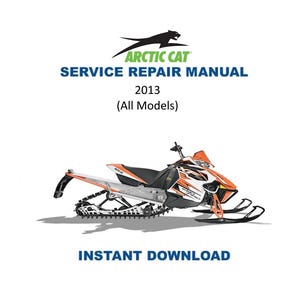 May include: Arctic Cat Service Repair Manual 2013 (All Models) with a snowmobile graphic. The cover features the Arctic Cat logo and the words "Instant Download" in blue.
