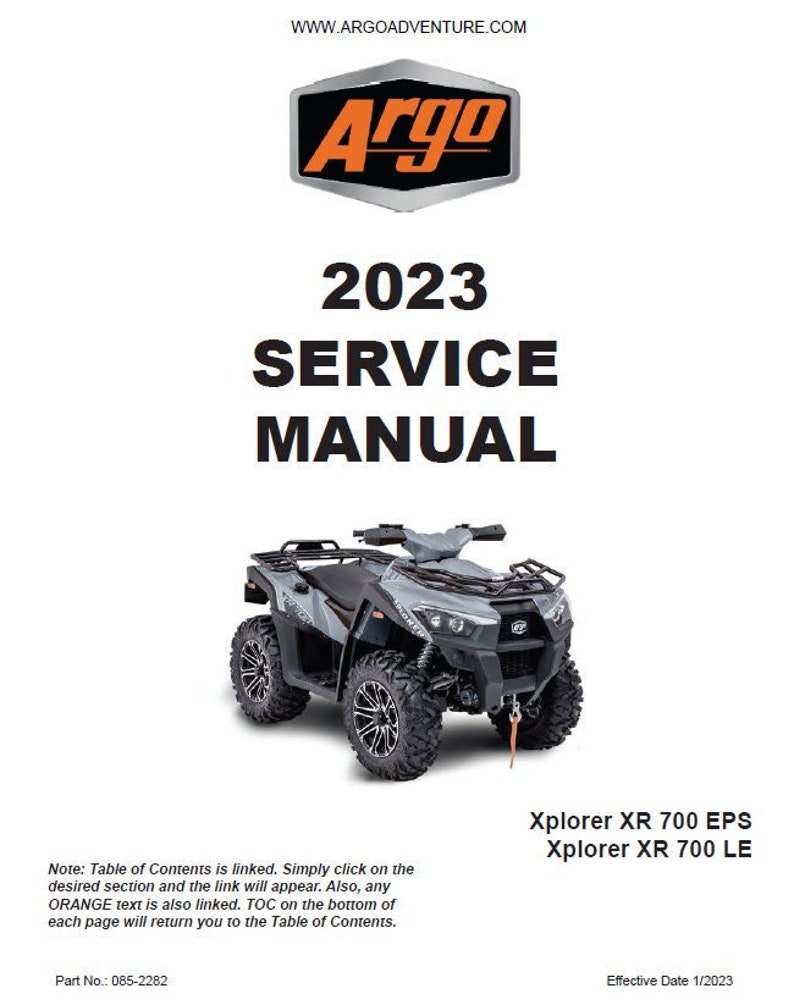 May include: A gray Argo Xplorer XR 700 EPS and LE utility vehicle with black wheels and a black and orange Argo logo on the front. The vehicle is on a white background. The text "2023 SERVICE MANUAL" is above the vehicle. The text "Xplorer XR 700 EPS" and "Xplorer XR 700 LE" is below the vehicle. The text "WWW.ARGOADVENTURE.COM" is at the top of the page. The text "Part No.: 085-2282" and "Effective Date 1/2023" is at the bottom of the page.