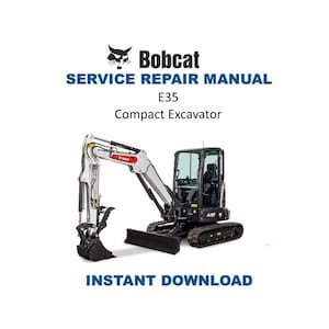 May include: A white and black Bobcat E35 Compact Excavator service repair manual. The cover features a graphic of the excavator and the words "SERVICE REPAIR MANUAL" and "INSTANT DOWNLOAD" in blue.