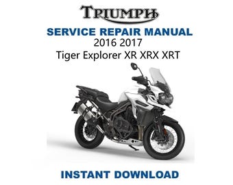 Triumph Tiger Explorer Service Manual | XR XRX XRT | 2016-2017 Motorcycle Repair Guide |  Instant Digital Download | Pdf