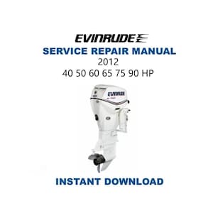 Evinrude 40 50 60 65 75 90 Outboard Service Manual | 2012 | Immediate Download