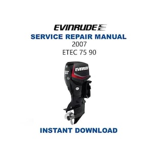Evinrude ETEC 75 90 Outboard Service Manual | 2007 | Immediate Download